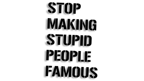 naklejka stop making stupid people famous.jpg