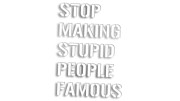 naklejka stop making stupid people famous biala.jpg