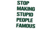 naklejka stop making stupid people famous ciemny zielony.jpg