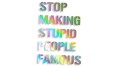 naklejka stop making stupid people famous holograficzna.jpg