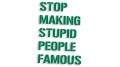 naklejka stop making stupid people famous zielona.jpg