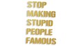 naklejka stop making stupid people famous zlota.jpg
