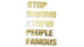 naklejka stop making stupid people famous zloty chrom.jpg