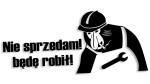 NOSACZ JANUSZ - nie sprzedam! będę robił!