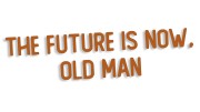 naklejka-the-future-is-now-old-man-brazowa.jpg