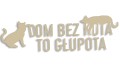 naklejka-dom-bez-kota-to-glupota-bezowa.jpg
