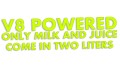 naklejka-v8-powered-only-milk-and-juice-come-in-two-liters-zolta-neon.jpg