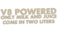 naklejka-v8-powered-only-milk-and-juice-come-in-two-liters-bezowa.jpg