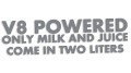 naklejka-v8-powered-only-milk-and-juice-come-in-two-liters-szara.jpg