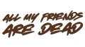 naklejka-all-my-friends-are-dead-ciemny-brazowy.jpg