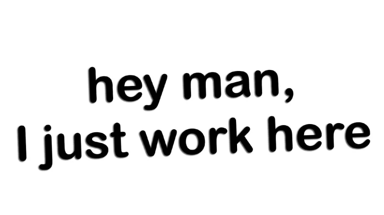 naklejka-hey-man-i-just-work-here.jpg