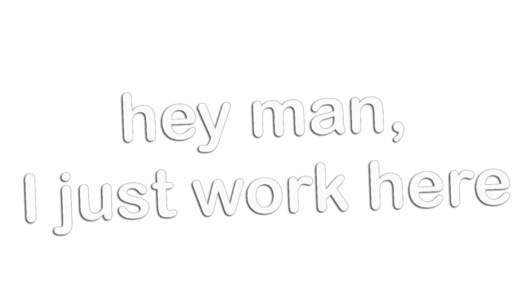 naklejka-hey-man-i-just-work-here-biala.jpg