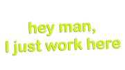 naklejka-hey-man-i-just-work-here-zolta-neon.jpg