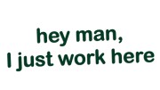 naklejka-hey-man-i-just-work-here-ciemny-zielony.jpg