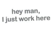 naklejka-hey-man-i-just-work-here-szara.jpg