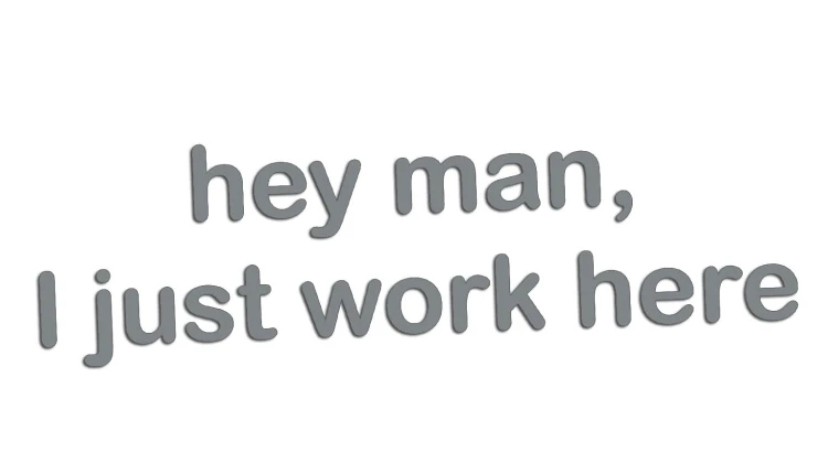 naklejka-hey-man-i-just-work-here-szara.jpg