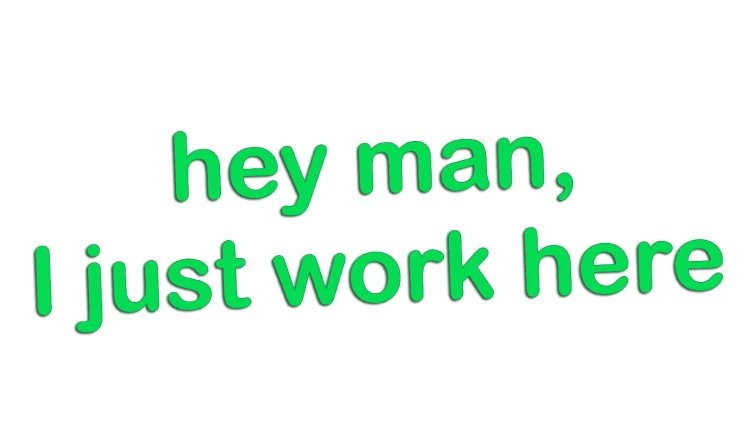naklejka-hey-man-i-just-work-here-zielona-neon.jpg
