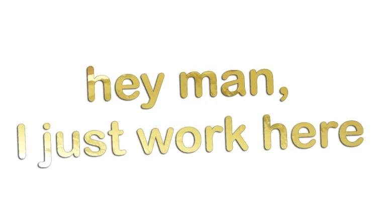 naklejka-hey-man-i-just-work-here-zloty-chrom.jpg