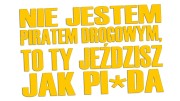 naklejka-nie-jestem-piratem-drogowym-to-ty-jezdzisz-jak-pizda-zolta.jpg