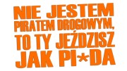naklejka-nie-jestem-piratem-drogowym-to-ty-jezdzisz-jak-pizda-pomaranczowa.jpg