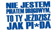 naklejka-nie-jestem-piratem-drogowym-to-ty-jezdzisz-jak-pizda-niebieska.jpg