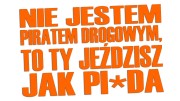 naklejka-nie-jestem-piratem-drogowym-to-ty-jezdzisz-jak-pizda-pomaranczowa-neon.jpg