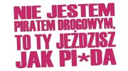 naklejka-nie-jestem-piratem-drogowym-to-ty-jezdzisz-jak-pizda-rozowa.jpg