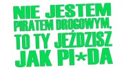 naklejka-nie-jestem-piratem-drogowym-to-ty-jezdzisz-jak-pizda-zielona-neon.jpg