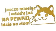 naklejka-smutny-kot-jeszcze-miesiac-i-wtedy-juz-na-pewno-idzie-na-zlom-zlota.jpg