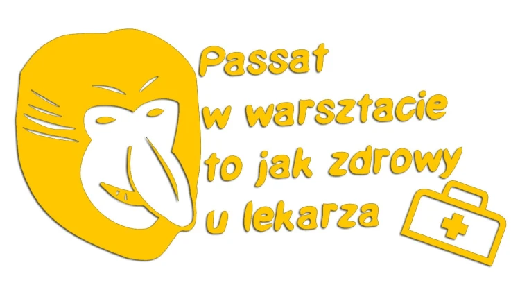 naklejka-nosacz-janusz-passat-w-warsztacie-to-jak-zdrowy-u-lekarza-zolta.jpg