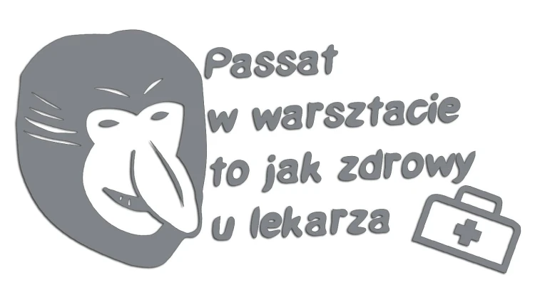 naklejka-nosacz-janusz-passat-w-warsztacie-to-jak-zdrowy-u-lekarza-szara.jpg