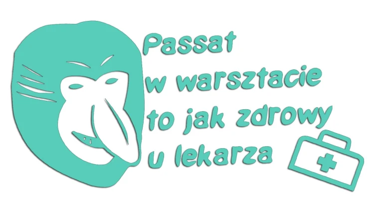 naklejka-nosacz-janusz-passat-w-warsztacie-to-jak-zdrowy-u-lekarza-mietowa.jpg