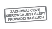 naklejka-zachowaj-cisze-kierowca-jest-slepy-prowadzi-na-sluch-szara.jpg