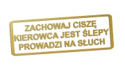 naklejka-zachowaj-cisze-kierowca-jest-slepy-prowadzi-na-sluch-zlota.jpg