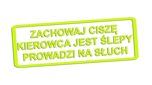 Naklejka Zachowaj ciszę kierowca jest ślepy prowadzi na słuch - śmieszny napis na auto - zabawna wlepka ostrzegawcza na szybę żółty neon