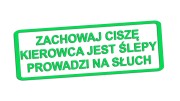Naklejka Zachowaj ciszę kierowca jest ślepy prowadzi na słuch - śmieszny napis na auto - zabawna wlepka ostrzegawcza na szybę zielony neon