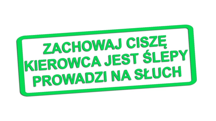 Naklejka Zachowaj ciszę kierowca jest ślepy prowadzi na słuch - śmieszny napis na auto - zabawna wlepka ostrzegawcza na szybę zielony neon