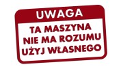 naklejka-uwaga-ta-maszyna-nie-ma-rozumu-uzyj-wlasnego-bordowa.jpg