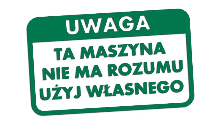 naklejka-uwaga-ta-maszyna-nie-ma-rozumu-uzyj-wlasnego-zielona.jpg