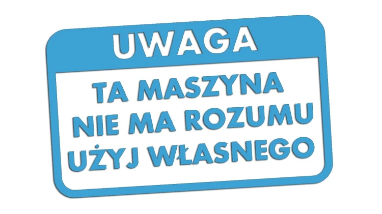 naklejka-uwaga-ta-maszyna-nie-ma-rozumu-uzyj-wlasnego-blekitna.jpg