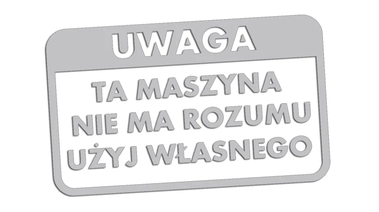 naklejka-uwaga-ta-maszyna-nie-ma-rozumu-uzyj-wlasnego-jasny-szary.jpg