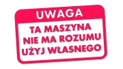 naklejka-uwaga-ta-maszyna-nie-ma-rozumu-uzyj-wlasnego-rozowa-neon.jpg