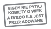 naklejka-nigdy-nie-pytaj-kobiety-o-wiek-a-iveco-ile-jest-przeladowane-szara.jpg