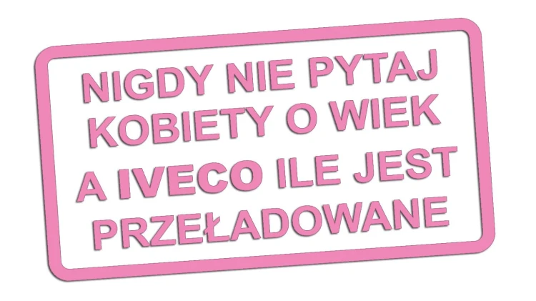 naklejka-nigdy-nie-pytaj-kobiety-o-wiek-a-iveco-ile-jest-przeladowane-jasny-rozowy.jpg