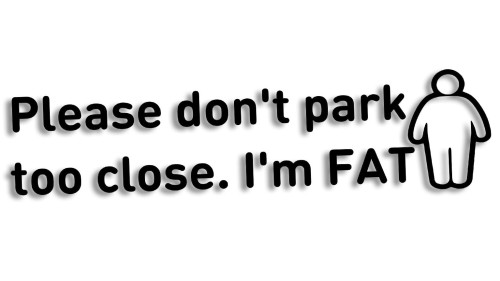 naklejka-please-dont-park-too-close-im-fat.jpg