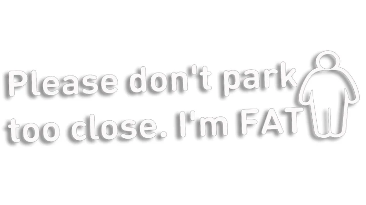naklejka-please-dont-park-too-close-im-fat-biala.jpg