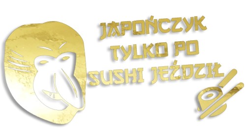 naklejka-janusz-nosacz-japonczyk-tylko-po-sushi-jezdzil-zloty-chrom.jpg
