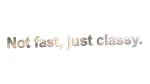 NOT FAST, JUST CLASSY - kolory - chrom