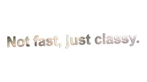 NOT FAST, JUST CLASSY - kolory - chrom