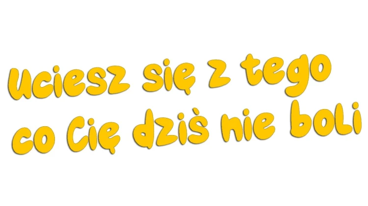 naklejka-uciesz-sie-z-tego-co-cie-dzis-nie-boli-zolta.jpg